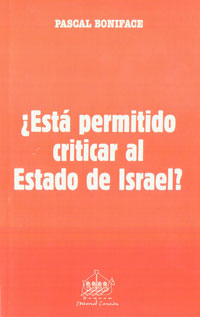 ΏEsta Permitido Criticar al Estado de Israel? - Pascal Boniface