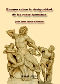 Ensayo sobre la desigualdad de las razas humanas - Conde Joseph Arthur de Gobineau