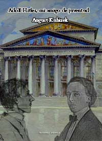 Adolf Hitler, mi amigo de juventud - August Kubizek