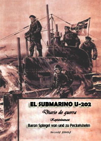 El submarino U-202 - Diario de guerra - Kapitδnleutnant Baron Spiegel von und zu Peckelsheim