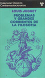 Problemas y grandes corrientes de la filosofía - Louis Jugnet