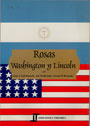 Rosas, Washinton y Lincoln - Carlos A. Goñi Demarchi – José Nicolás Scala – Germán W. Berraondo