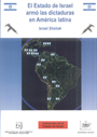 El Estado de Israel armó las dictaduras de América Latina - Israel Shahak