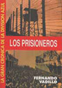 LOS PRISIONEROS - La gran Crónica de la División Azul VI - Fernando Vadillo