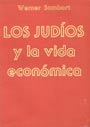 Los Judíos y la vida económica - La correlación entre judaismo y capitalismo - 